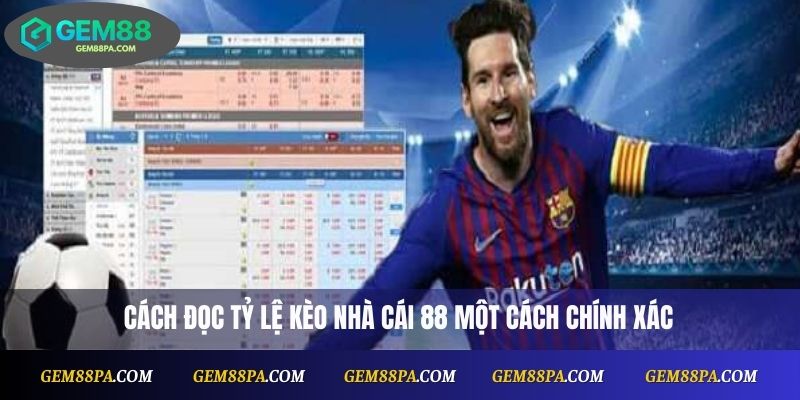 Cách đọc tỷ lệ kèo nhà cái 88 một cách chính xác